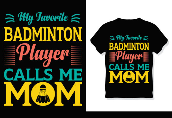 Badminton Mom T-Shirt Design: A Versatile Choice for DIY Enthusiasts