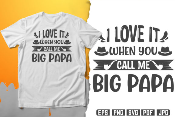 Call Me Big Papa SVG T-Shirt Design