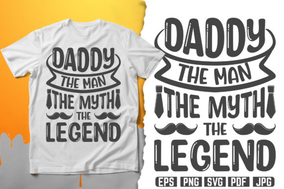Daddy the Man Typography T-Shirt Design