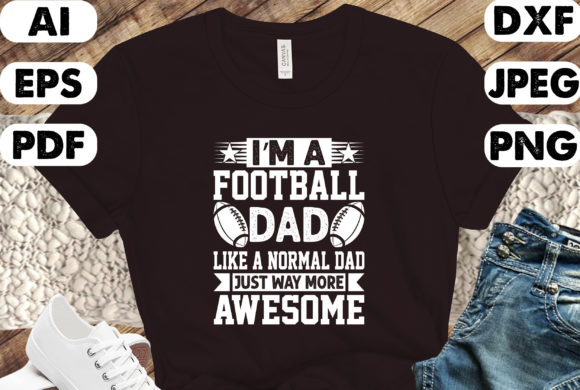 Football Dad Fathers Day T-Shirt Design – A Perfect Gift for the Ultimate Fan