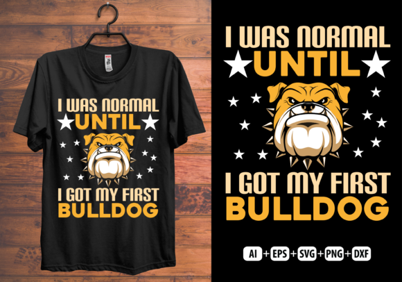 I Got My First Bulldog T-shirt Design: A Creative Trend That’s Taking the World by Storm