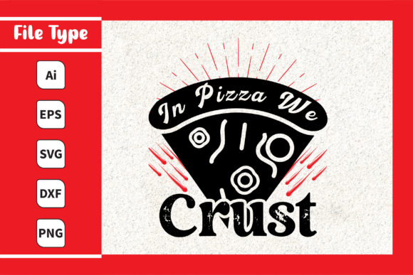 In Pizza We Crust