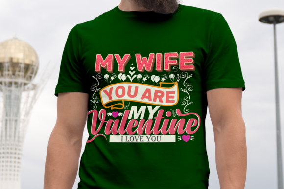 My Wife You Are My Valentine: A Unique Design for Personal or Business Use