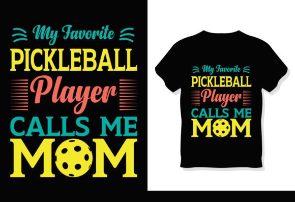 Pickleball Mom T-Shirt Design: A Creative Fusion of Passion and Personal Connection