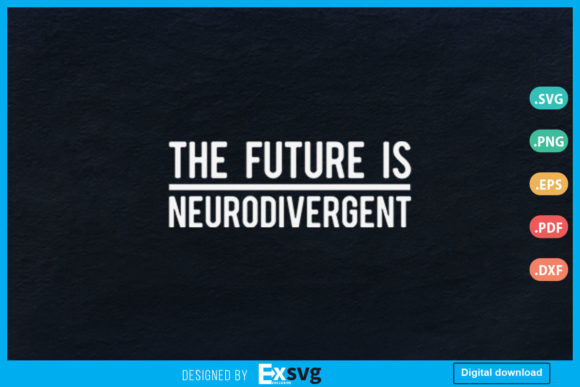 The Future is Neurodivergent: A Guide to Understanding and Using This Powerful Design