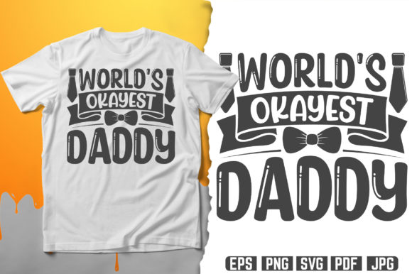 World’s Okayest Daddy Typography T-Shirt